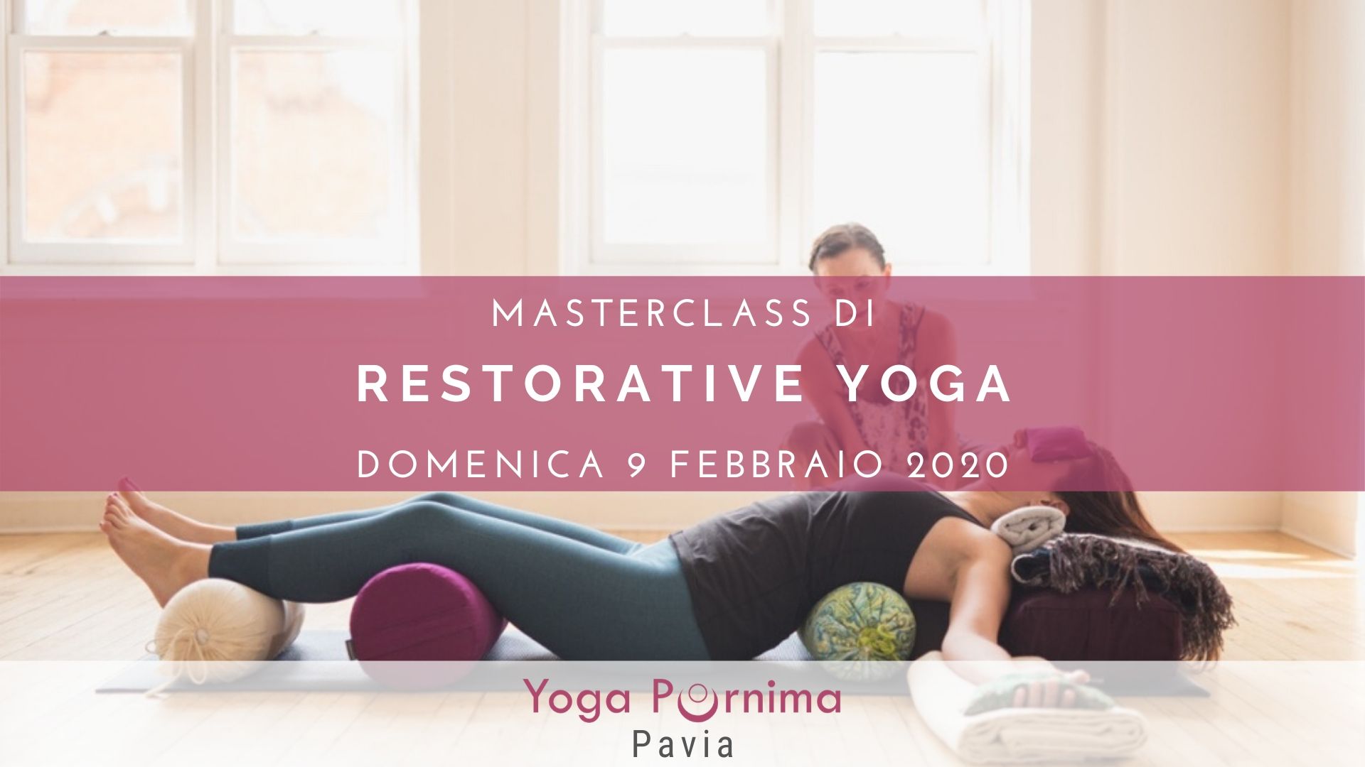9 febbraio: masterclass di Restorative Yoga, lo yoga che rigenera
