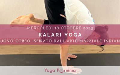 Mercoledì 18 ottobre inizia il nuovo corso di Kalari Yoga