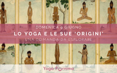 Domenica 9 giugno: lo yoga e le sue ‘origini’ – una domanda da esplorare