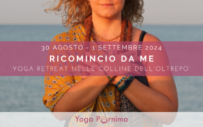 30 agosto – 1 settembre 2024: Ricomincio da me, yoga retreat in collina