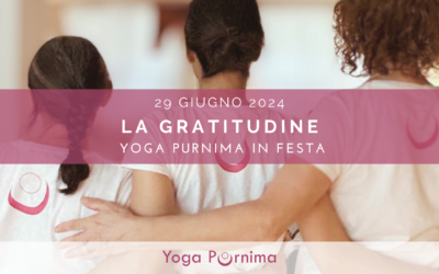 29 giugno 2024: La gratitudine – Yoga Purnima in festa