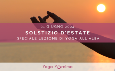 21 giugno 2024: speciale lezione di yoga all’alba per il solstizio d’estate